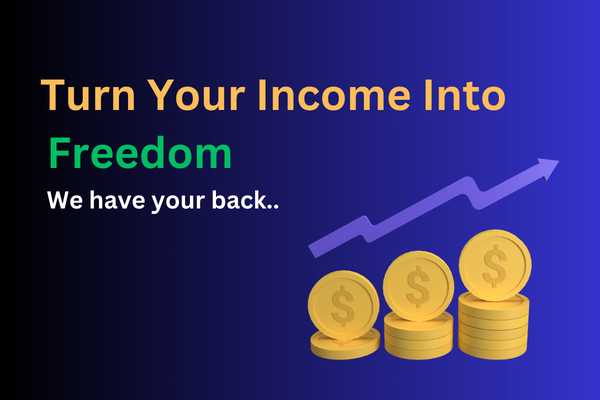 Turn Your Income Into Freedom